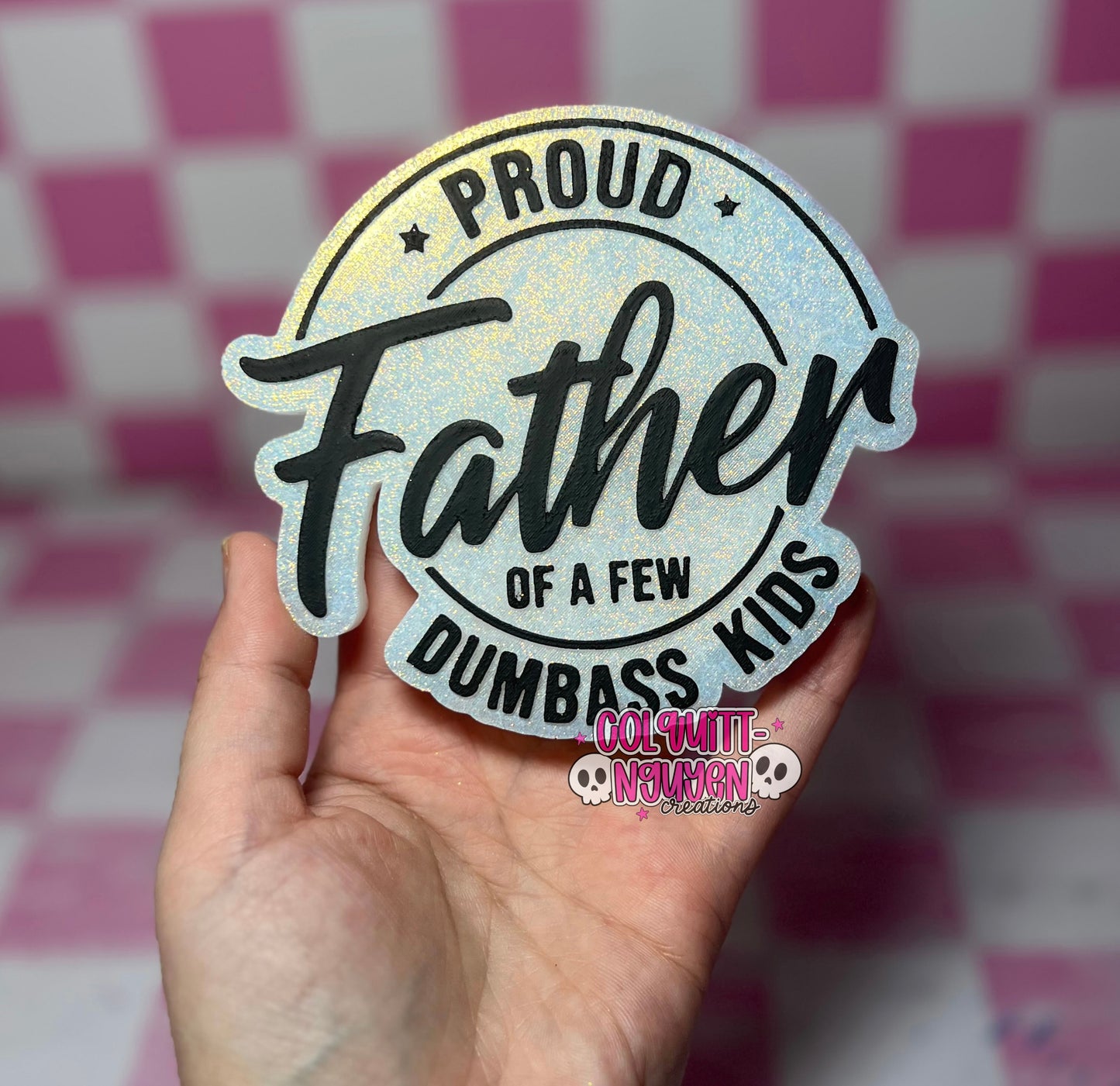 Father Of A Few Dumbass Kids