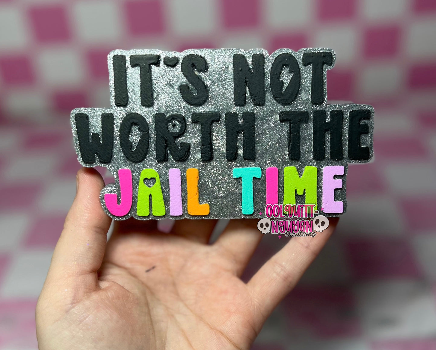 It's Not Worth The Jail Time