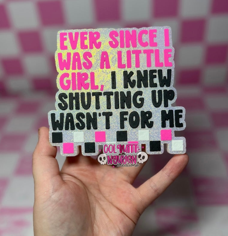 Shutting Up Wasn’t For Me