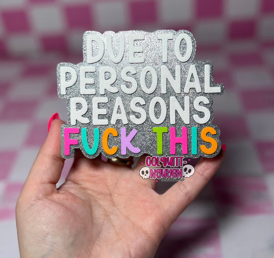 Due To Personal Reasons