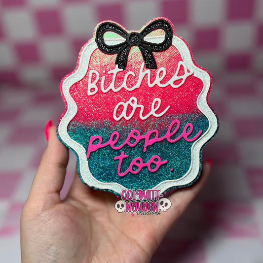 Bitches Are People Too