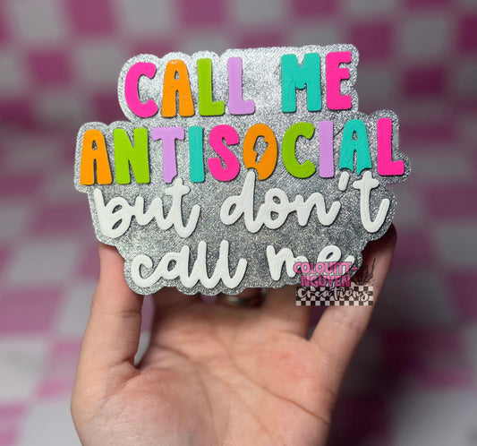 Call Me Antisocial But Don’t Call Me