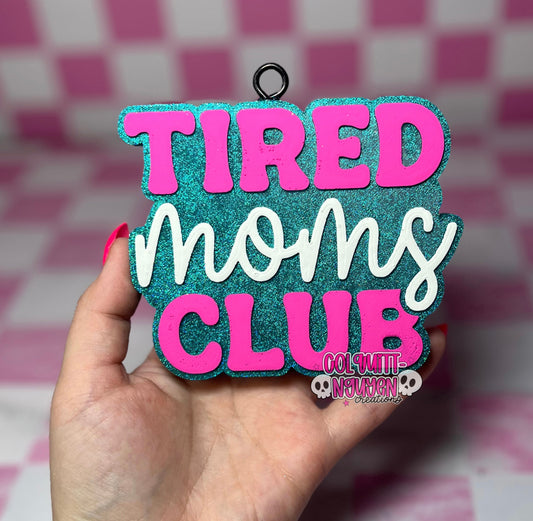 Tired Moms Club