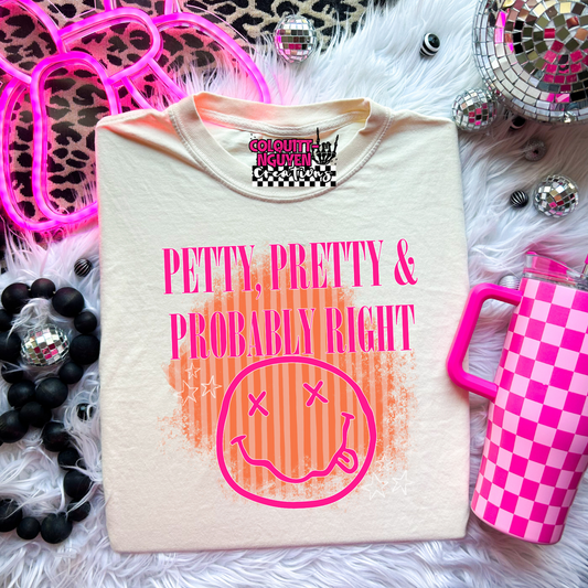 Petty, Pretty, And Probably Right